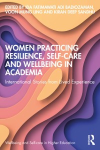 Cover Women Practicing Resilience, Self-care and Wellbeing in Academia