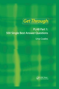 Cover Get Through PLAB Part 1: 500 Single Best Answer Questions