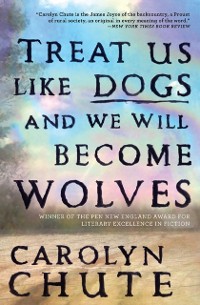 Cover Treat Us Like Dogs and We Will Become Wolves