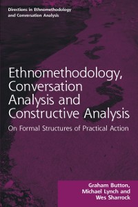 Cover Ethnomethodology, Conversation Analysis and Constructive Analysis