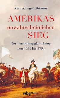 Cover Amerikas unwahrscheinlicher Sieg