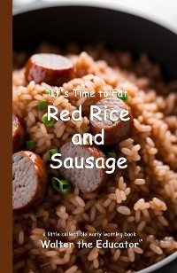 Cover It's Time to Eat Red Rice and Sausage