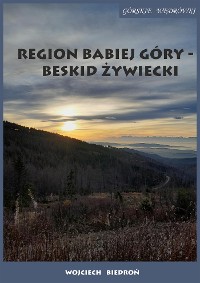 Cover Górskie wędrówki Region Babiej Góry – Beskid Żywiecki