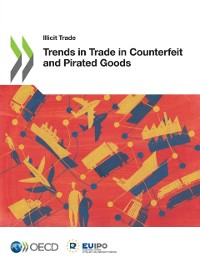 Cover Illicit Trade Trends in Trade in Counterfeit and Pirated Goods