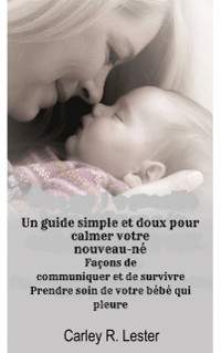 Cover Un guide simple et doux pour calmer votre nouveau-né