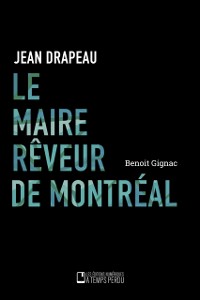 Cover Le maire reveur de Montreal