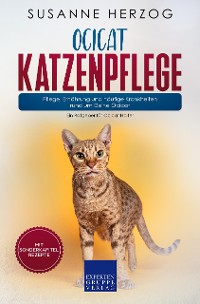 Cover Ocicat Katzenpflege – Pflege, Ernährung und häufige Krankheiten rund um Deine Ocicat