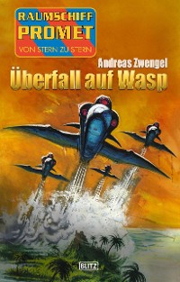 Cover Raumschiff Promet - Von Stern zu Stern 41: Überfall auf Wasp