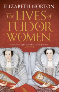 Cover Lives of Tudor Women