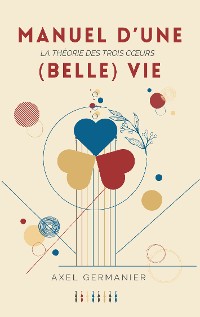 Cover Manuel d'une (Belle) Vie