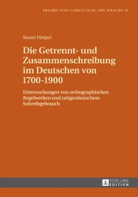 Cover Die Getrennt- und Zusammenschreibung im Deutschen von 1700–1900