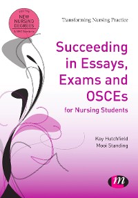 Cover Succeeding in Essays, Exams and OSCEs for Nursing Students