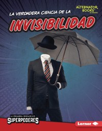 Cover La verdadera ciencia de la invisibilidad (The Real Science of Invisibility)