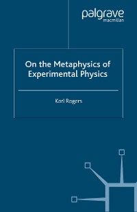 Cover On the Metaphysics of Experimental Physics