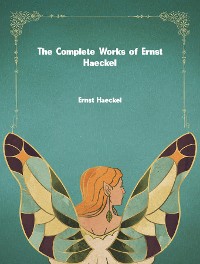 Cover The Complete Works of Ernst Haeckel