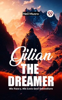 Cover Gilian The Dreamer His Fancy, His Love And Adventure