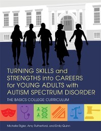 Cover Turning Skills and Strengths into Careers for Young Adults with Autism Spectrum Disorder
