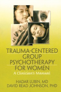 Cover Trauma-Centered Group Psychotherapy for Women