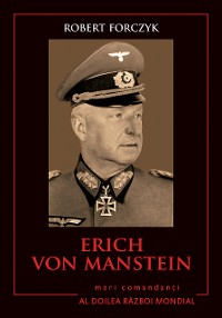 Cover Mari Comandanți - 07 - Erich Von Manstein