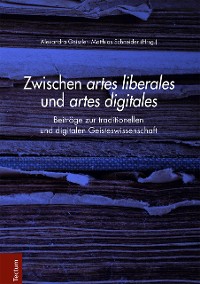 Cover Zwischen artes liberales und artes digitales