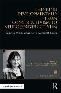 Cover Thinking Developmentally from Constructivism to Neuroconstructivism