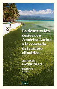 Cover La destrucción costera en América Latina y la coartada del cambio climático