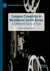 Cover Campus Cinephilia in Neoliberal South Korea