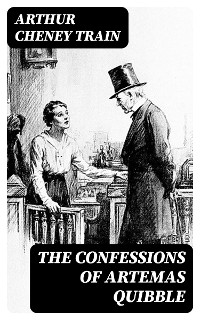 Cover The Confessions of Artemas Quibble