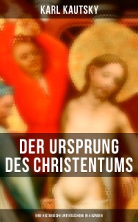 Cover Der Ursprung des Christentums (Eine historische Untersuchung in 4 Bänden)