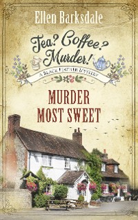Cover Tea? Coffee? Murder! - Murder Most Sweet