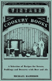 Cover Selection of Recipes for Sweets, Puddings and Desserts with Beer and Ale