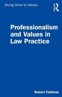 Cover Professionalism and Values in Law Practice