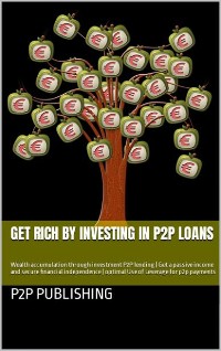 Cover Get rich by investing in P2P loans