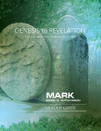 Cover Genesis to Revelation: Mark Leader Guide