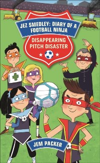 Cover Reading Planet - Jez Smedley: Diary of a Football Ninja: Disappearing Pitch Disaster - Level 5: Fiction (Mars)