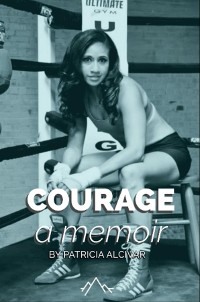 Cover Courage, a memoir by Patricia Alcivar