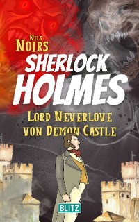 Cover Lord Neverlove von Demon Castle (Nils Noirs Sherlock Holmes 7)