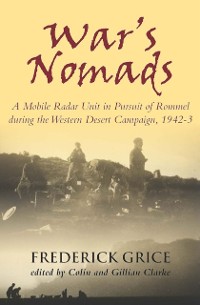 Cover War's Nomads : A Mobile Radar Unit in Pursuit of Rommel during the Western Desert Campaign, 1942-3