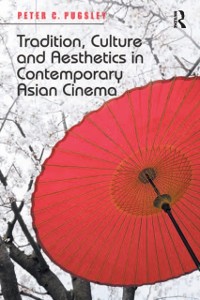 Cover Tradition, Culture and Aesthetics in Contemporary Asian Cinema