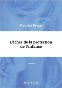 Cover L'echec de la protection de l'enfance - 3e ed