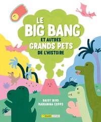 Cover Le Big Bang et autres grands pets de l'histoire