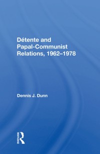Cover Detente And Papal-communist Relations, 1962-1978