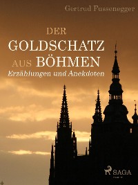 Cover Der Goldschatz aus Böhmen - Erzählungen und Anekdoten