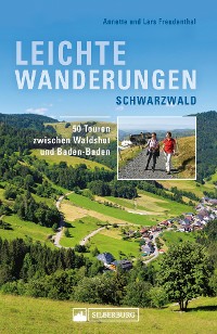 Cover Leichte Wanderungen Schwarzwald. Wanderführer mit 50 Touren zwischen Waldshut und Baden-Baden.