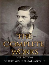 Cover Robert Michael Ballantyne: The Complete Works