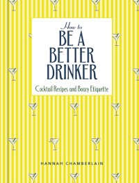 Cover How to Be a Better Drinker