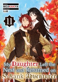 Cover My Daughter Left the Nest and Returned an S-Rank Adventurer: Volume 11