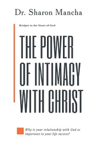 Cover The Power of Intimacy with Christ