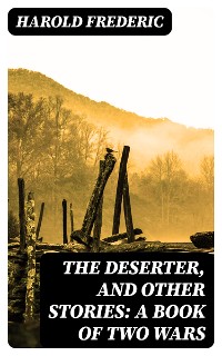 Cover The Deserter, and Other Stories: A Book of Two Wars