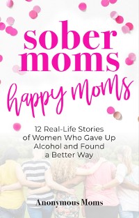 Cover Sober Moms, Happy Moms